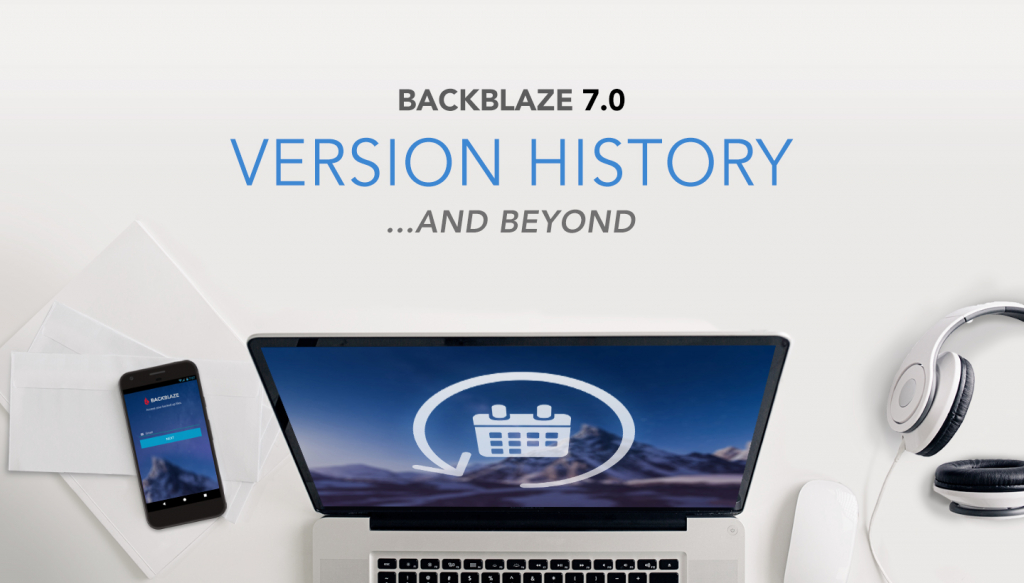 Backblaze 7.0 — Version History And Beyond
