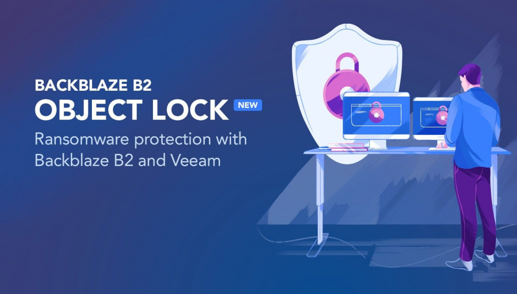 Backblaze B2 Object Lock: Ransomware protection with Backblaze B2 and Veeam