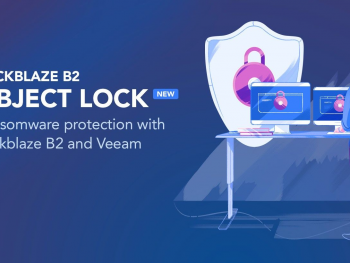 Backblaze B2 Object Lock: Ransomware protection with Backblaze B2 and Veeam