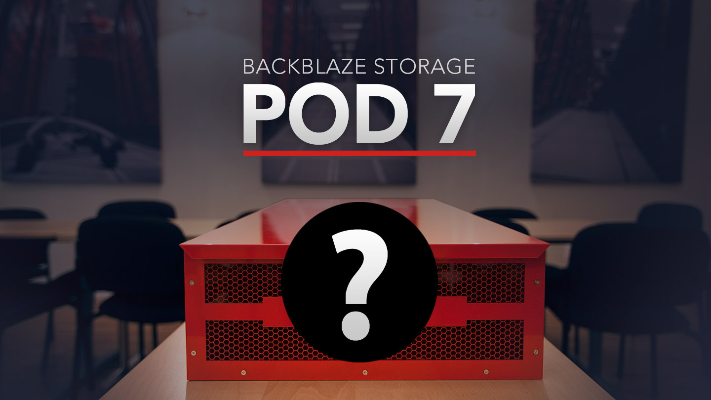 Backblaze Storage Pod 7?