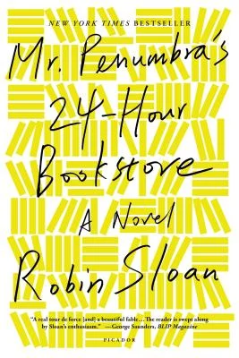 An image of the book cover for Mr. Penumbra's 24-Hour Bookstore by Robin Sloan. 